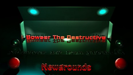 BowsertheDestructiveN1fan.jpg