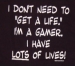 I_don_t_need_a_life_.jpg