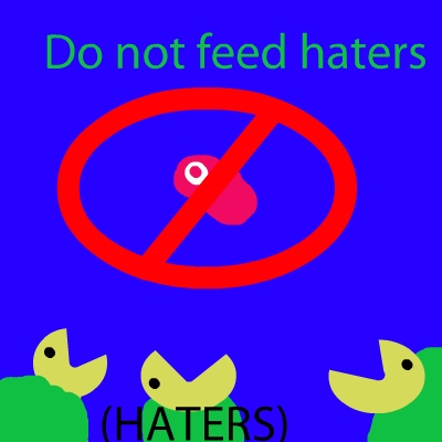 dont_feed_haters__2_.jpg