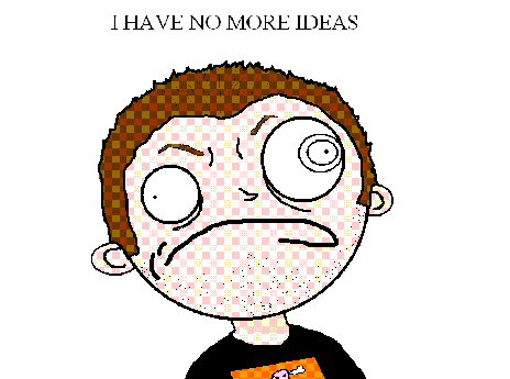 no_moar_ideas.GIF