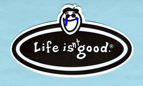 life_isnt_good.jpg